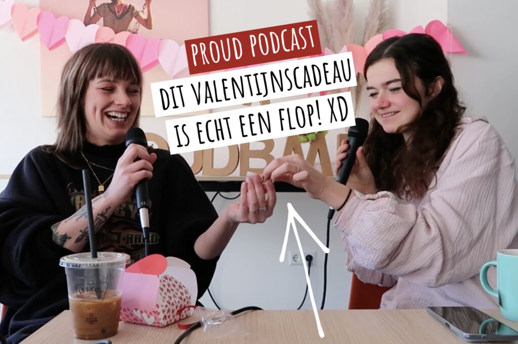 Dit Valentijnscadeau is echt een flop XD | Proud Podcast