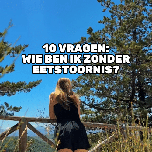 Wie ben ik zonder eetstoornis?