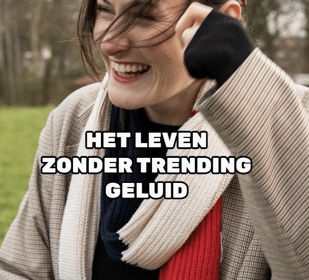 Het leven zonder trending geluid