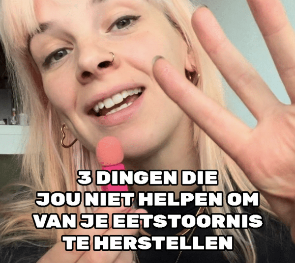 3 dingen die jou niet helpen om te herstellen van een eetstoornis